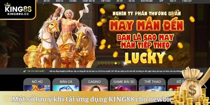 Một số lưu ý khi tải ứng dụng KING88 cho newbie 
